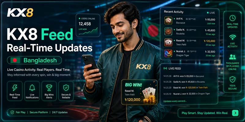 KX8 Feed Bangladesh real time casino activity updates interface