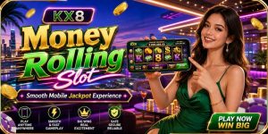 Money Rolling Slot KX8 mobile gameplay smooth jackpot experience interface